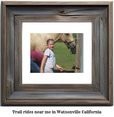 trail rides near me in Watsonville, California